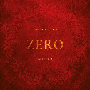 Laughing Stock -  Zero Acts 1 and 2